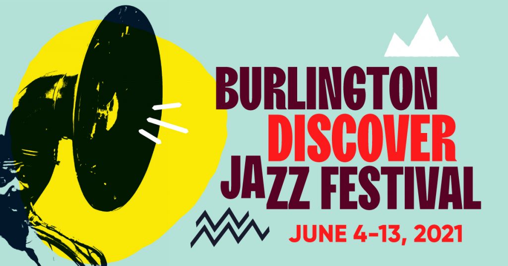 Burlington Discover Jazz Festival 2021 Champlain Valley